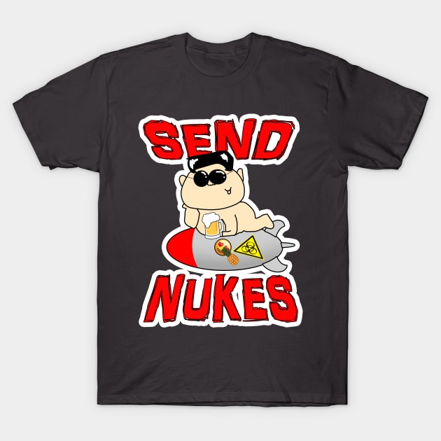 32 Send Nukes Kim Jong un T-Shirt by ChuyDoesArt